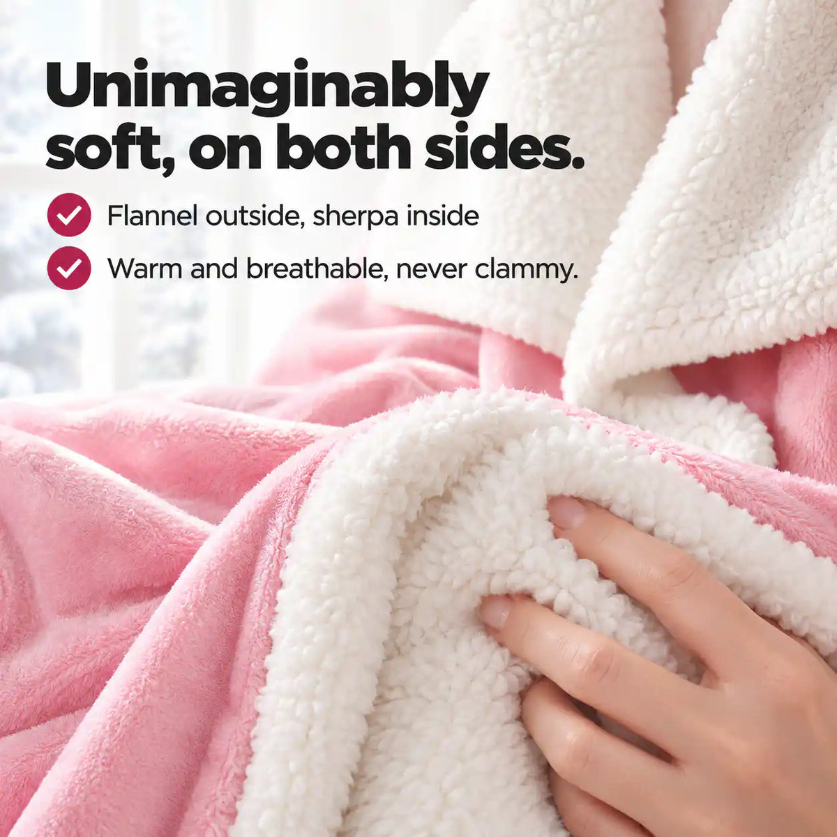Incredibly soft on both sides: flannel outside, sherpa inside